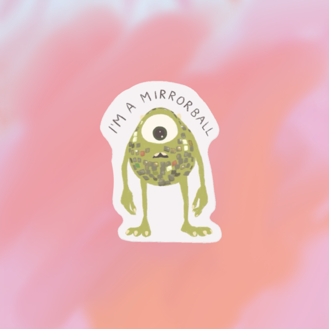 sticker Im a mirrorball
