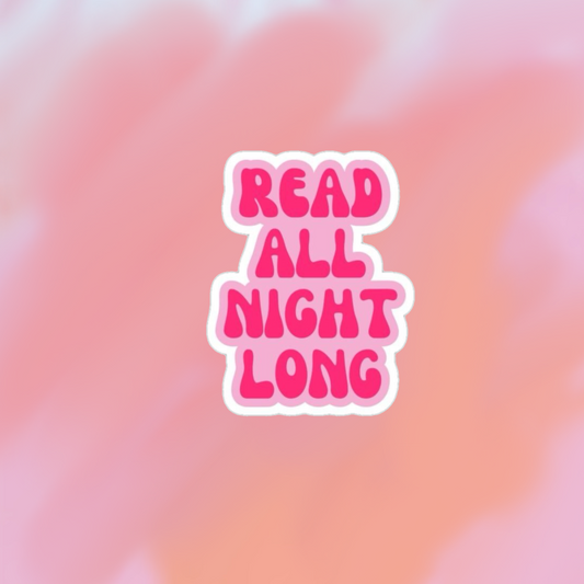 sticker read all night long